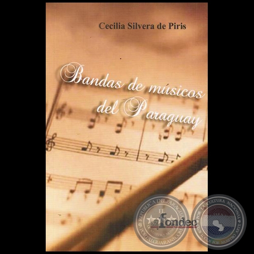 BANDA DE MÚSICOS DEL PARAGUAY - Autor: CECILIA SILVERA DE PIRIS - Año 2014